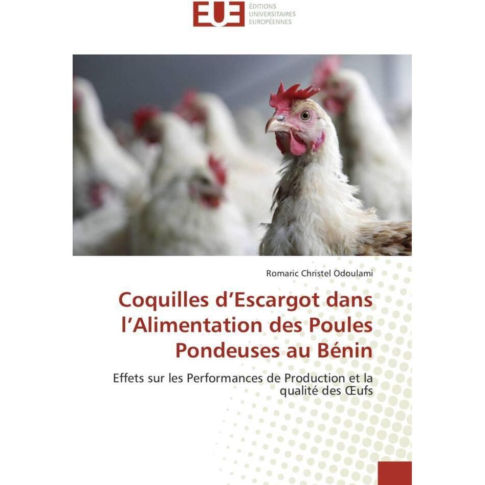 Coquilles d'Escargot dans l'Alimentation des Poules Pondeuses au Bénin, Fachbücher von Romaric Christel Odoulami