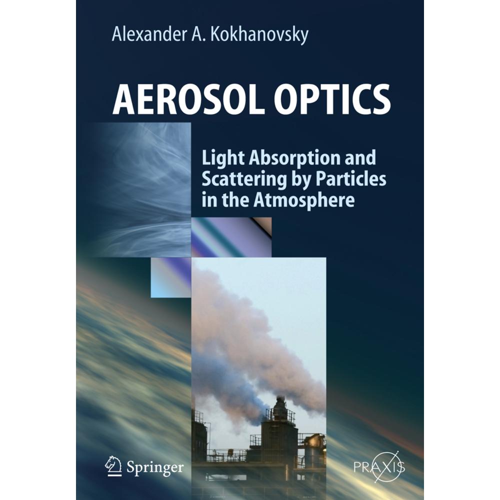 Aerosol Optics, Fachbücher von Alexander A. Kokhanovsky