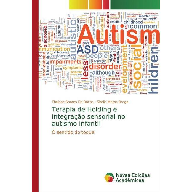 Terapia de Holding e integração sensorial no autismo infantil, Fachbücher von Sheila Matos Braga, Thaiane Soares Da Roch...