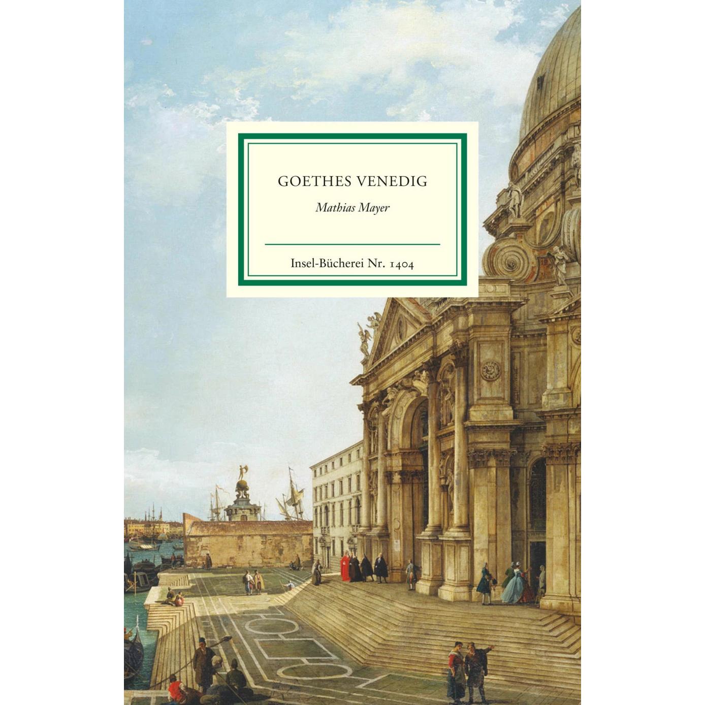 Goethes Venedig, Belletristik von Mathias Mayer