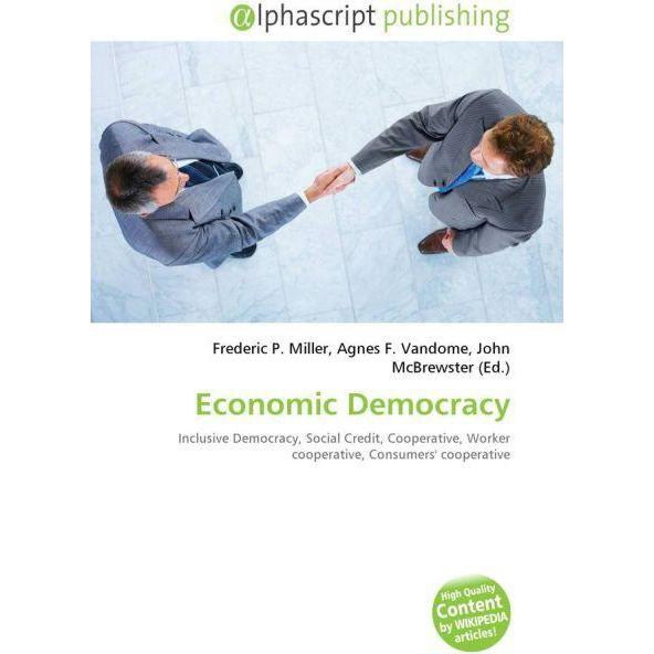 Economic Democracy, Fachbücher von Agnes F. Vandome, Frederic P. Miller, John McBrewster