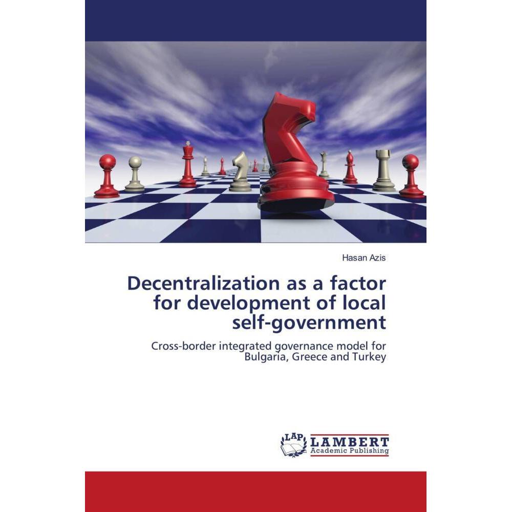 Decentralization as a factor for development of local self-government, Fachbücher von Hasan Azis