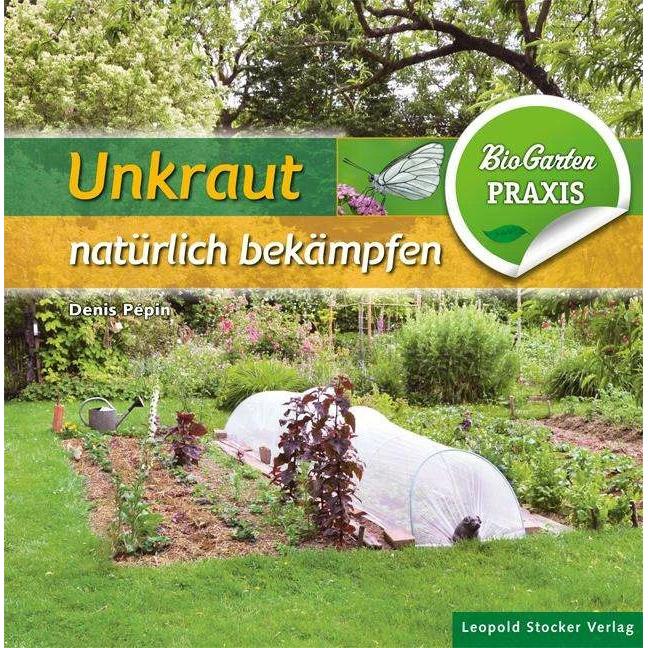 Unkraut natürlich bekämpfen, Fachbücher von Johanna Steigenberger, Denis Pèpin