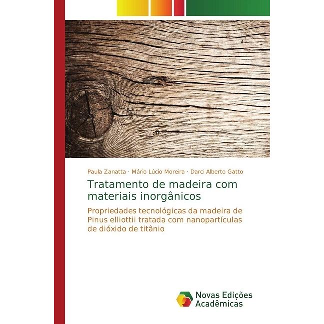 Tratamento de madeira com materiais inorgânicos, Fachbücher von Paula Zanatta, Darci Alberto Gatto, Mário Lúcio Moreira