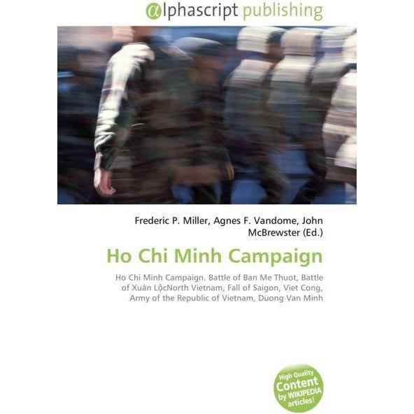 Ho Chi Minh Campaign, Fachbücher von Agnes F. Vandome, Frederic P. Miller, John McBrewster