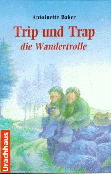 Produktbild Trip und Trap, die Wandertrolle (Deutsch, Antoinette Baker, Kristin Schäfer, Ronald Heuninck, 1996)