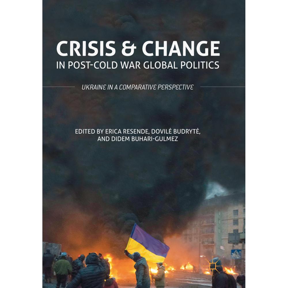 Crisis and Change in Post-Cold War Global Politics, Fachbücher von Dovil Budryt, Erica Resende, Didem Buhari-Gulmez