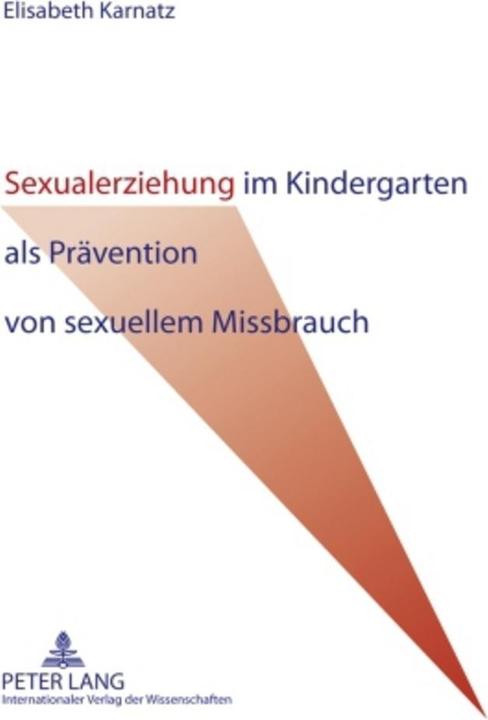 Produktbild Sexualerziehung im Kindergarten als Prävention von sexuellem Missbrauch (Deutsch, Elisabeth Karnatz, 2009)