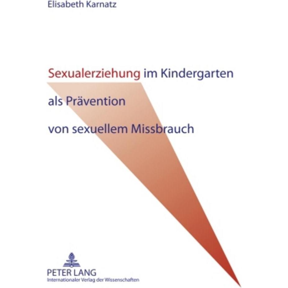 Sexualerziehung im Kindergarten als Prävention von sexuellem Missbrauch, Fachbücher von Elisabeth Karnatz