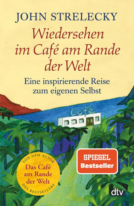 Wiedersehen im Café am Rande der Welt (Deutsch, John Strelecky, 2017)