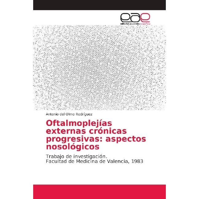 Oftalmoplejías externas crónicas progresivas: aspectos nosológicos, Fachbücher von Antonio del Olmo Rodríguez