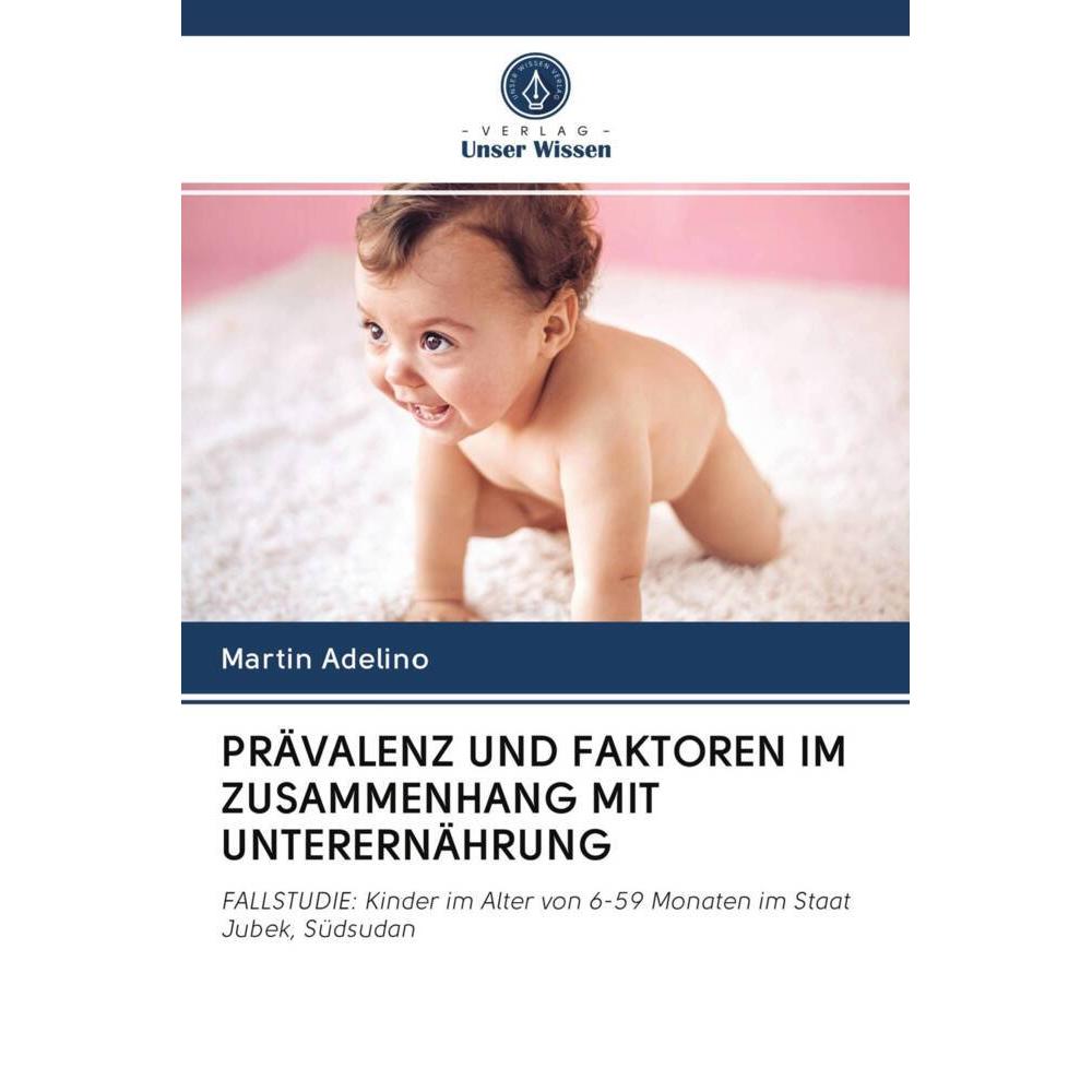 Prävalenz Und Faktoren Im Zusammenhang Mit Unterernährung, Fachbücher von Martin Adelino