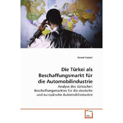 Die Türkei als Beschaffungsmarkt für die Automobilindustrie, Fachbücher von Kemal Yaylaci