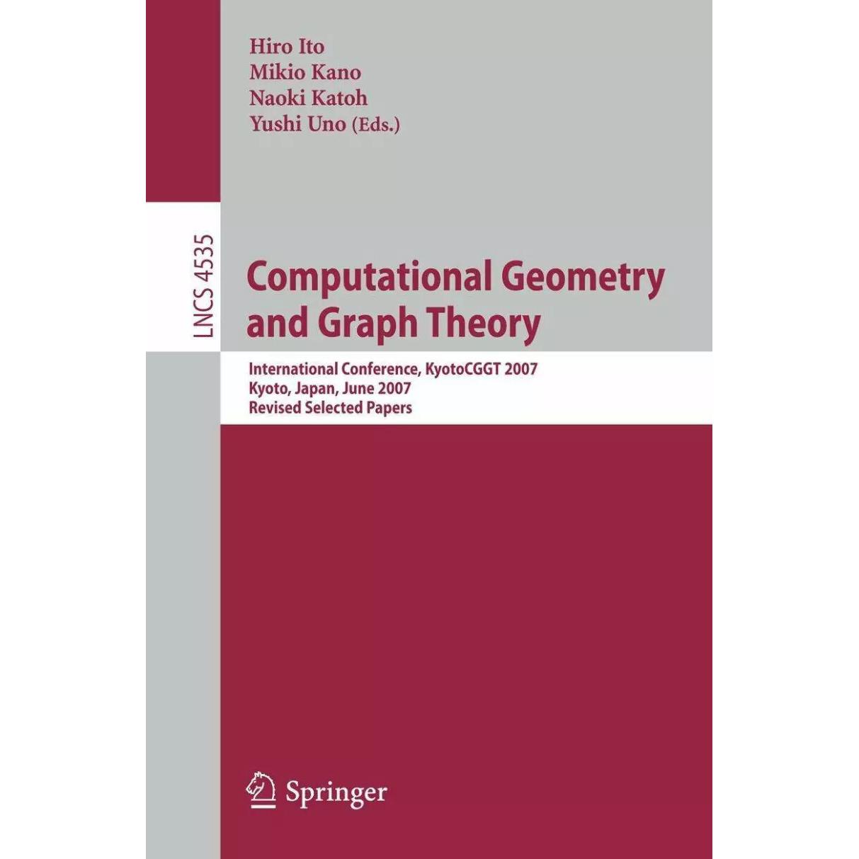Computational Geometry and Graph Theory, Fachbücher von Hiro Ito, Yushi Uno, Mikio Kano, Naoki Katoh