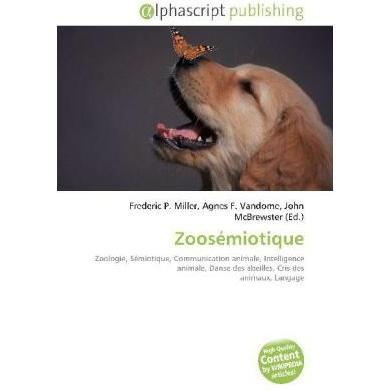 Zoosémiotique, Fachbücher von Agnes F. Vandome, Frederic P. Miller, John McBrewster