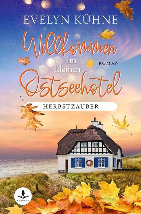 Willkommen im kleinen Ostseehotel: Herbstzauber (Deutsch, Evelyn Kühne, 2023)