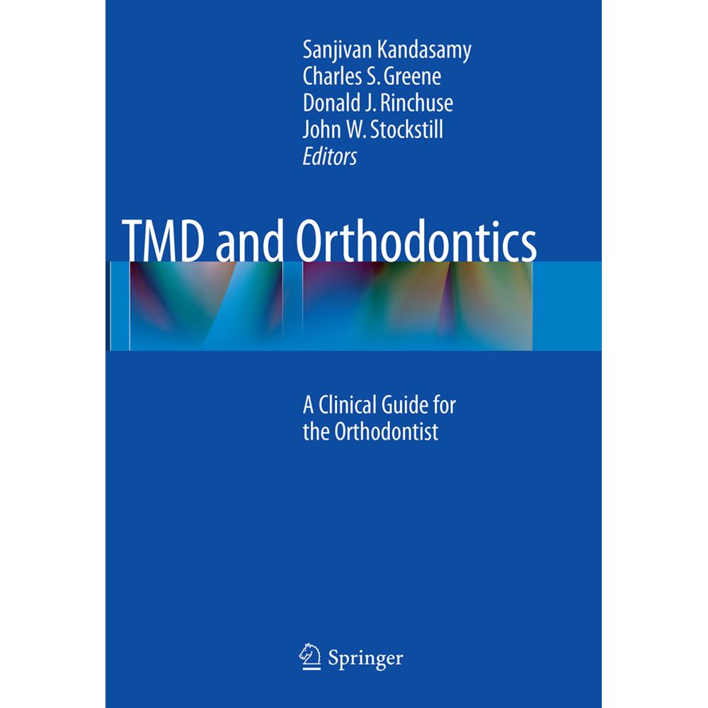 TMD and Orthodontics, Fachbücher von Charles S. Greene, Donald J. Rinchuse, John W. Stockstill, Sanjivan Kandasamy