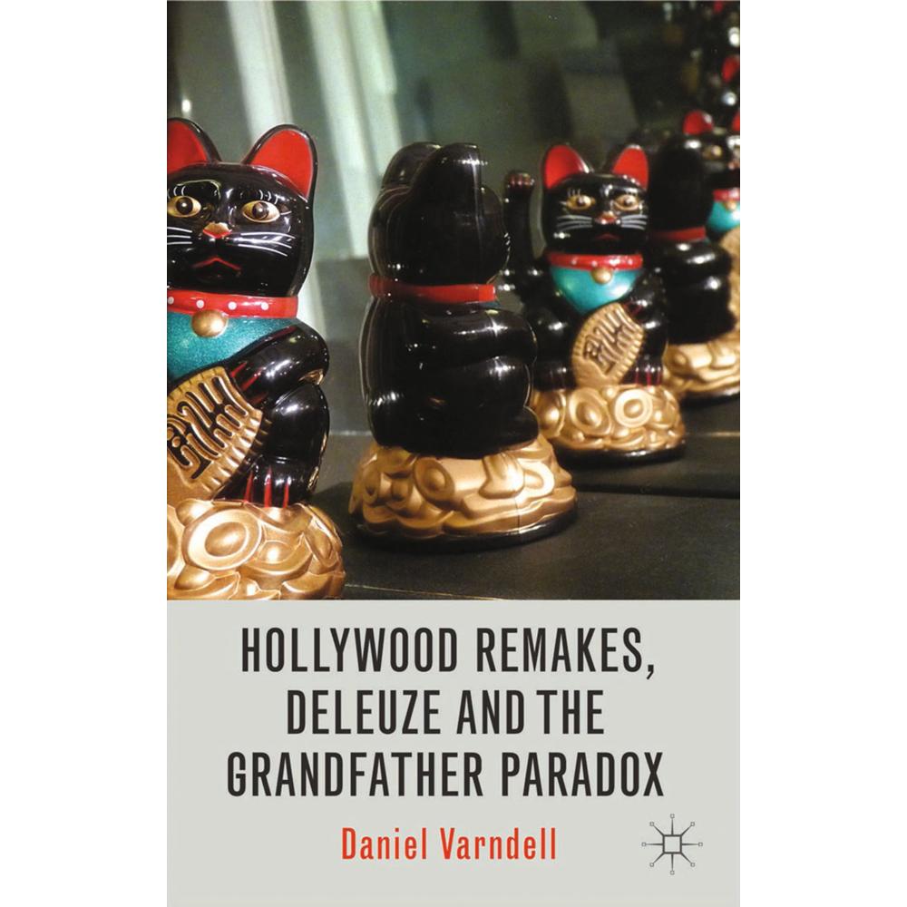 Hollywood Remakes, Deleuze and the Grandfather Paradox, Sachbücher von D. Varndell