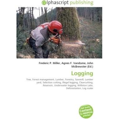 Thumbnail - Logging, Fachbücher von Agnes F. Vandome, Frederic P. Miller, John McBrewster