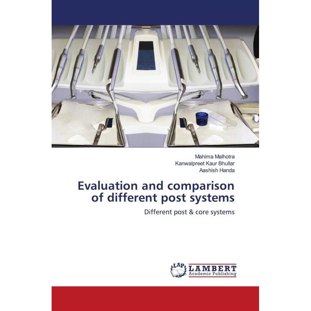 Evaluation and comparison of different post systems, Fachbücher von Mahima Malhotra, Aashish Handa, Kanwalpreet Kaur Bhu...