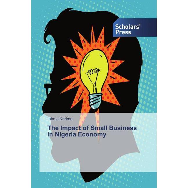 The Impact of Small Business in Nigeria Economy, Fachbücher von Ishola Karimu