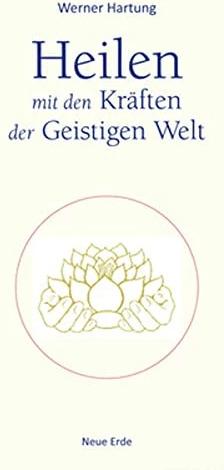 Produktbild Heilen mit den Kräften der Geistigen Welt (Deutsch, Werner Hartung, 2017)