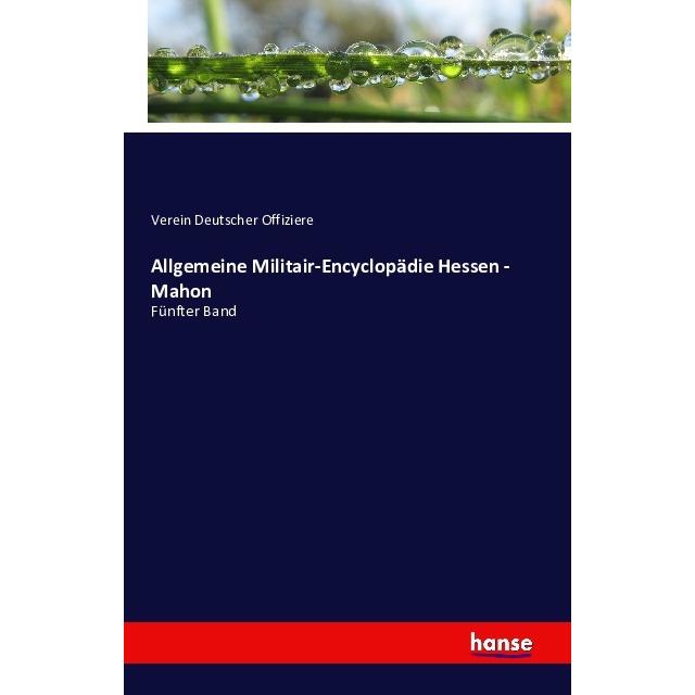 Allgemeine Militair-Encyclopädie Hessen - Mahon, Fachbücher von Verein deutscher Offiziere