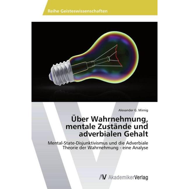 Über Wahrnehmung, mentale Zustände und adverbialen Gehalt, Sachbücher