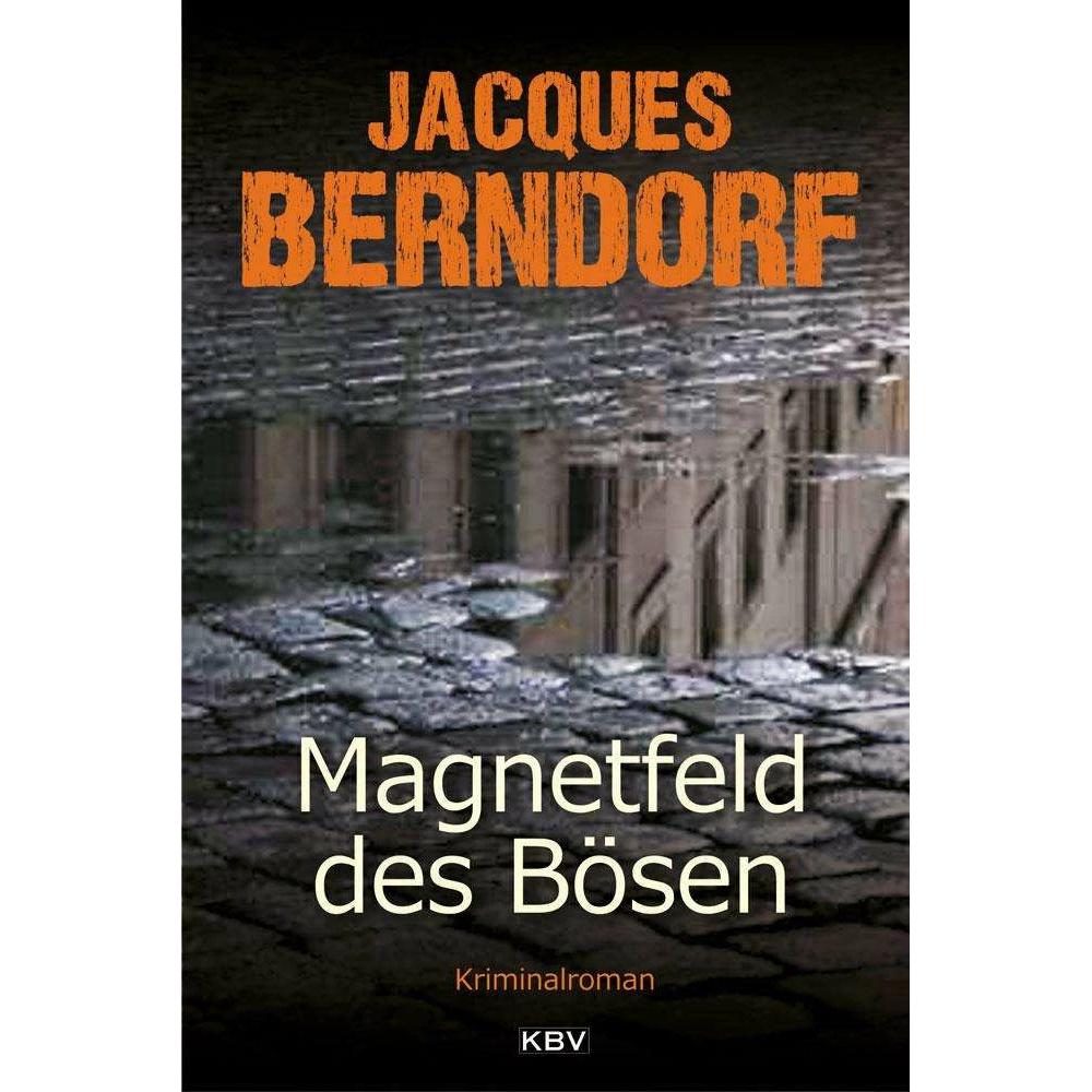 Magnetfeld des Bösen, Belletristik von Jacques Berndorf