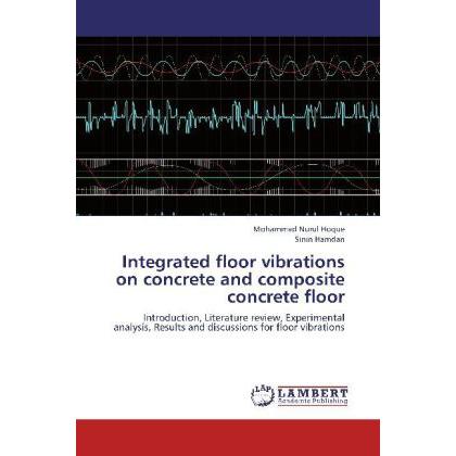 Integrated floor vibrations on concrete and composite concrete floor, Fachbücher von Sinin Hamdan, Mohammad Nurul Hoque