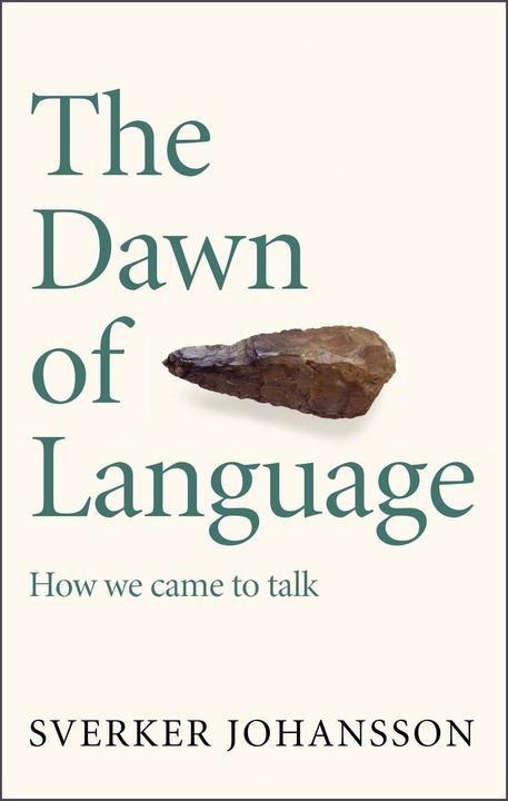 Actual product image The Dawn of Language (English, Johansson Sverker, 2022)