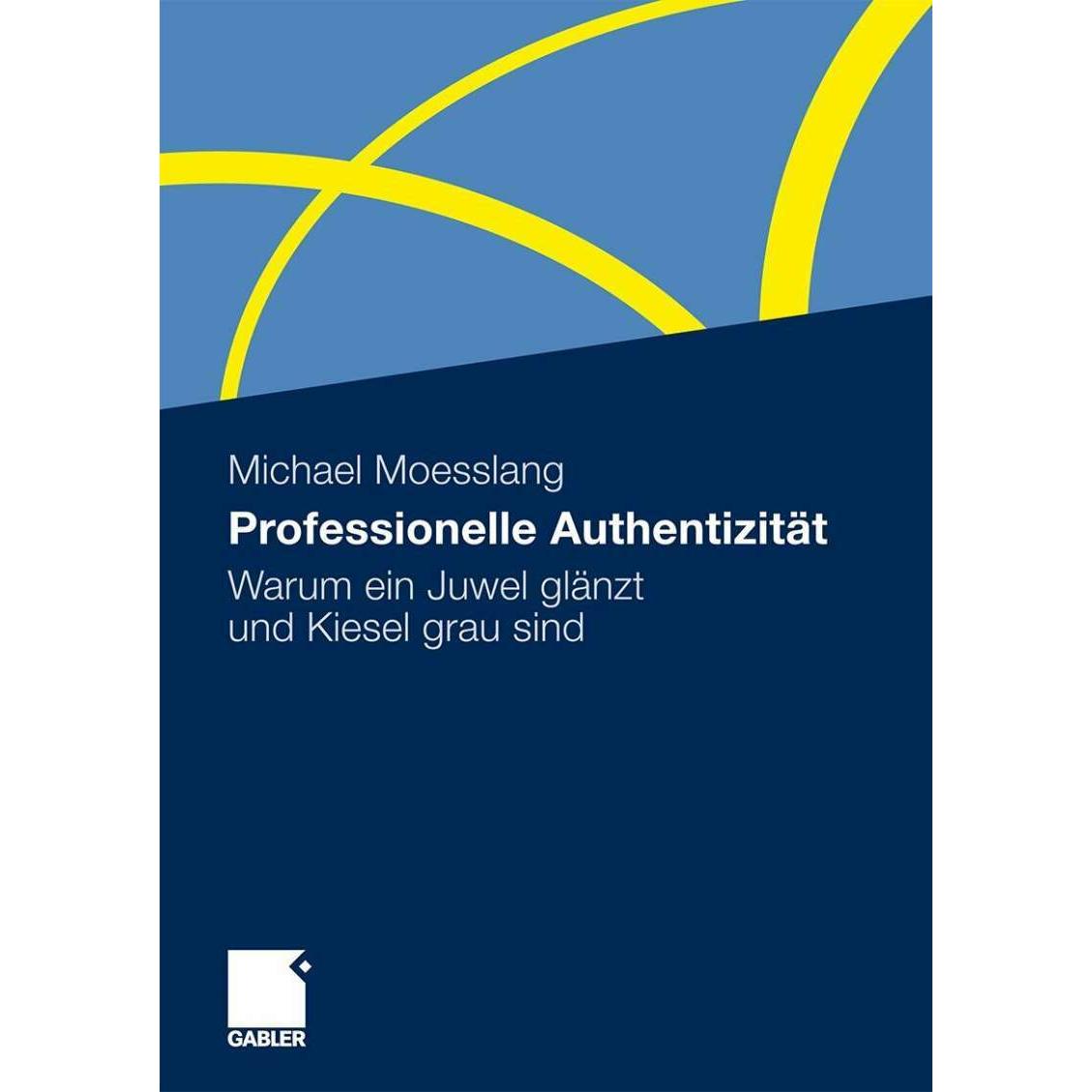 Professionelle Authentizität, Fachbücher von Michael Moesslang