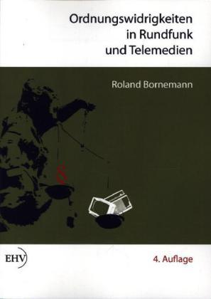 Produktbild Ordnungswidrigkeiten in Rundfunk und Telemedien (Deutsch, Roland Bornemann, 2013)
