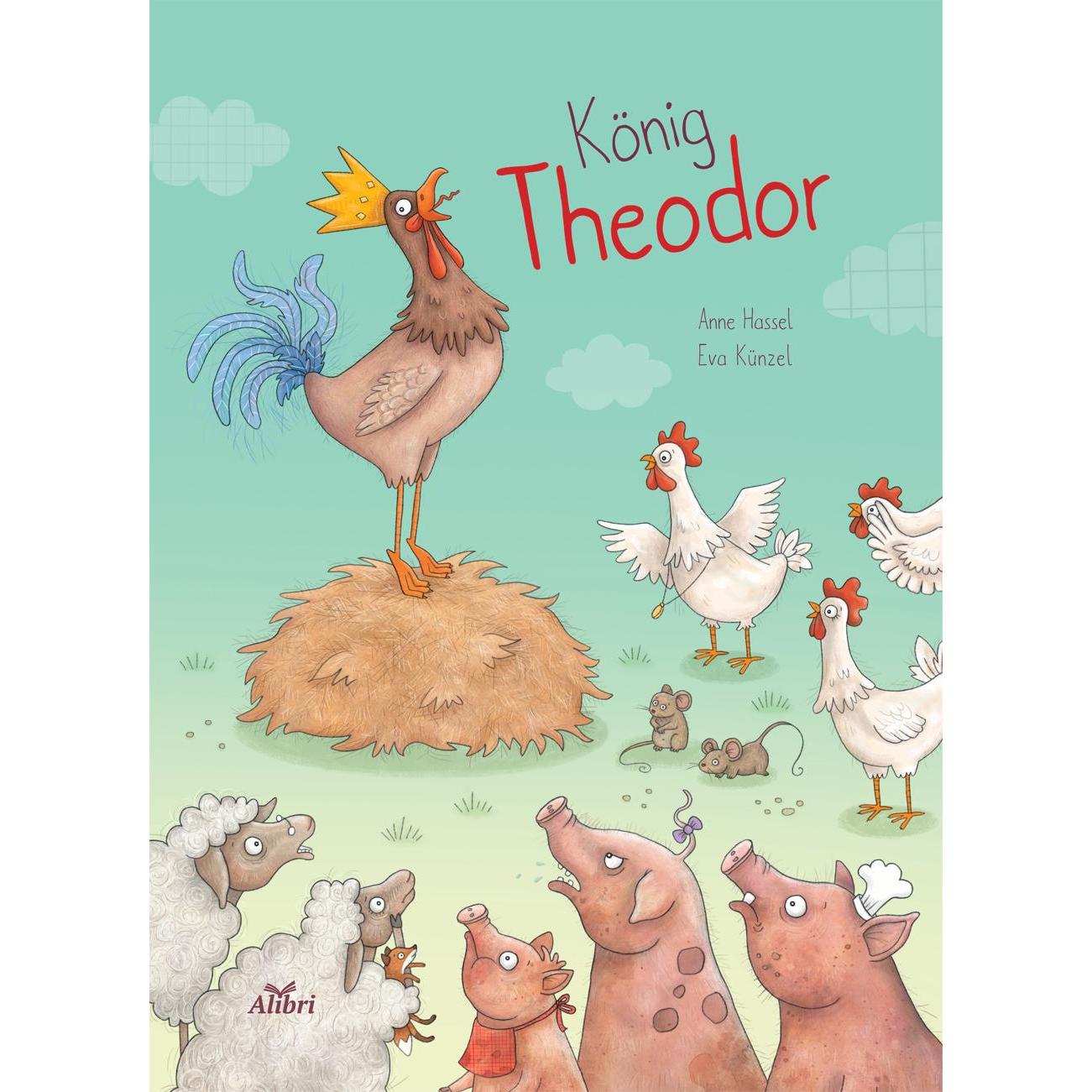 König Theodor, Kinderbücher von Anne Hassel, Eva Künzel