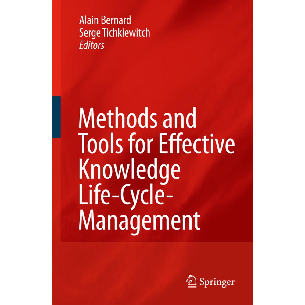 Methods and Tools for Effective Knowledge Life-Cycle-Management, Fachbücher von Alain Bernard, Serge Tichkiewitch