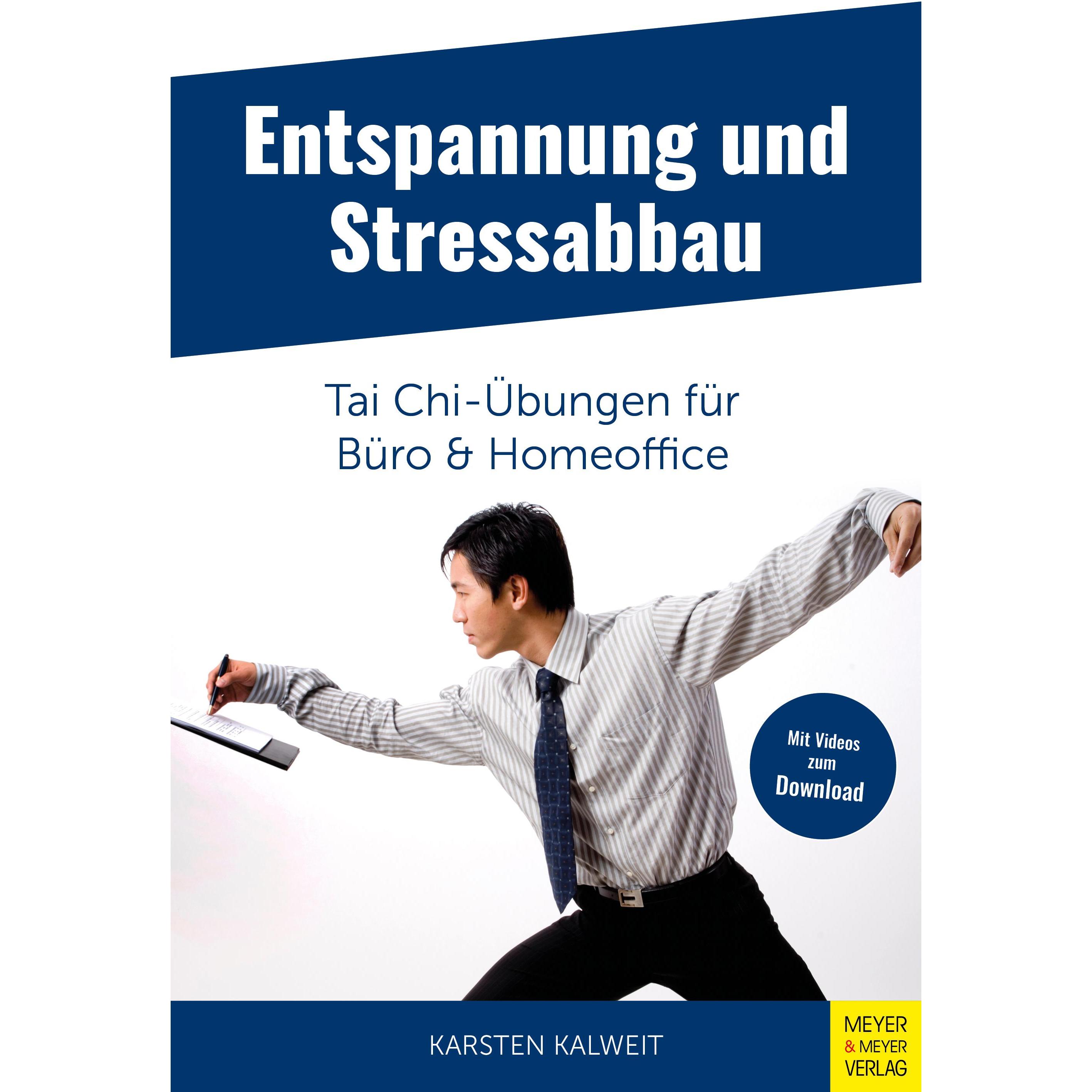 Entspannung und Stressabbau - Tai Chi-Übungen für Büro und Homeoffice, Ratgeber von Karsten Kalweit