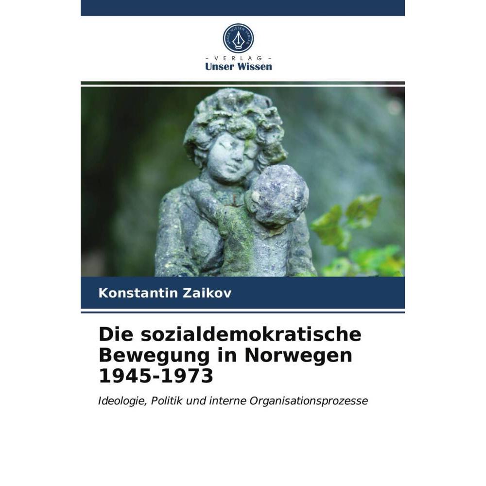 Die sozialdemokratische Bewegung in Norwegen 1945-1973, Fachbücher von Konstantin Zaikov