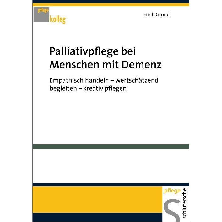 Palliativpflege bei Menschen mit Demenz, Fachbücher von Erich Grond