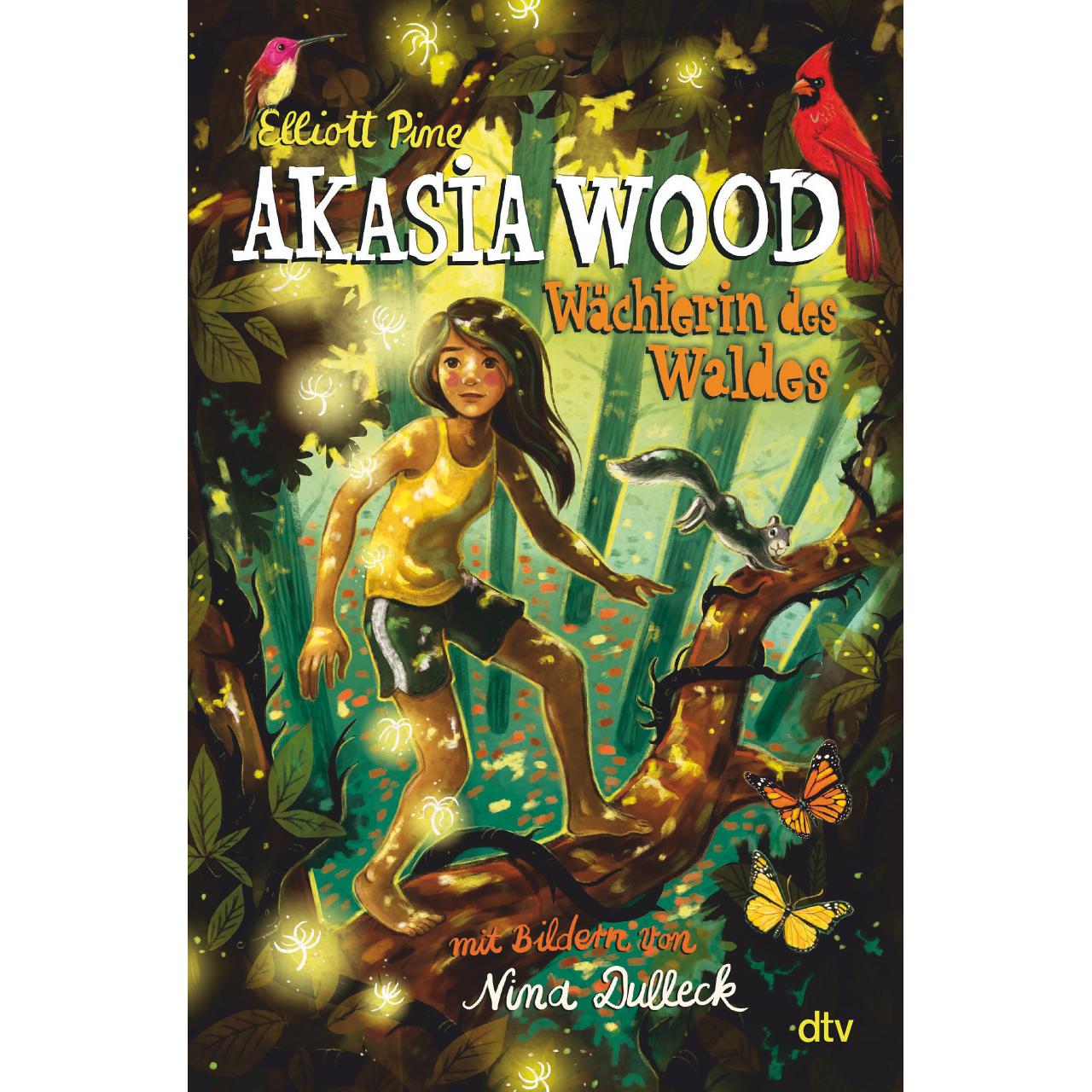 Akasia Wood – Wächterin des Waldes, Kinderbücher von Elliott Pine, Nina Dulleck