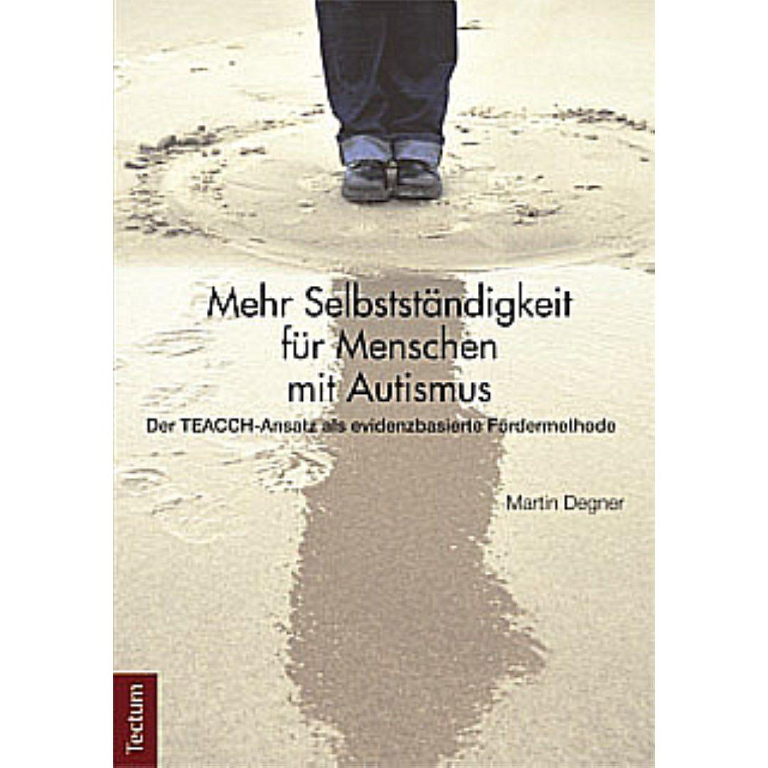 Mehr Selbstständigkeit für Menschen mit Autismus, Fachbücher von Martin Degner