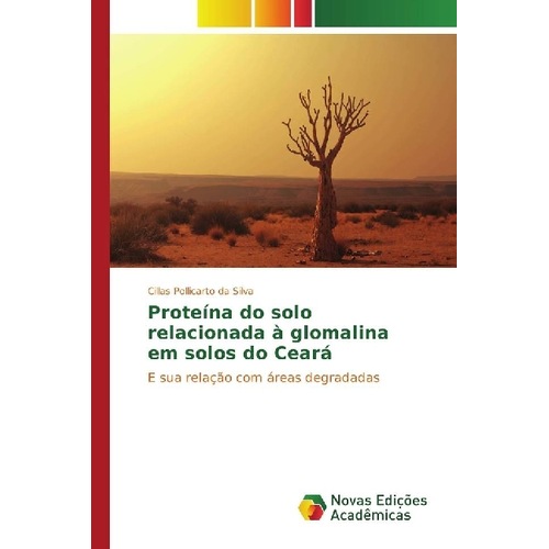 Proteína do solo relacionada à glomalina em solos do Ceará, Fachbücher von Cillas Pollicarto da Silva