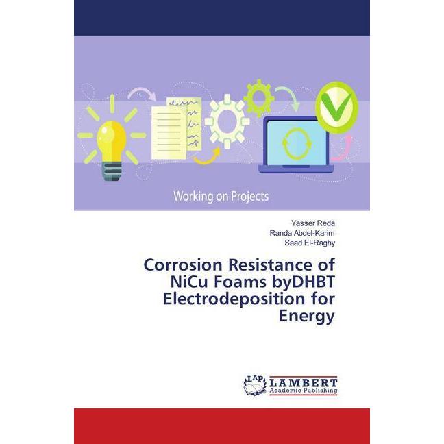 Corrosion Resistance of NiCu Foams byDHBT Electrodeposition for Energy, Fachbücher von Randa Abdel-Karim, Saad El-Raghy,...