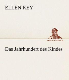 Produktbild Das Jahrhundert des Kindes (Deutsch, Ellen Key, 2013)