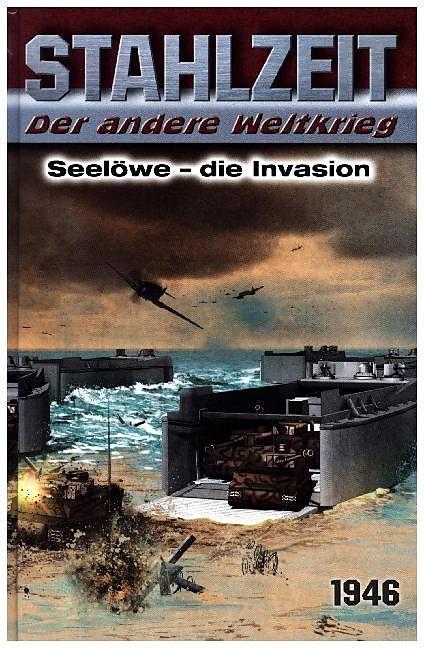 Produktbild Stahlzeit, Band 11: Seelöwe - Die Invasion (Deutsch, Tom Zola, 2017)