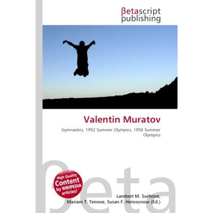 Valentin Muratov, Ratgeber von Lambert M. Surhone, Miriam T. Timpledon, Susan F. Marseken