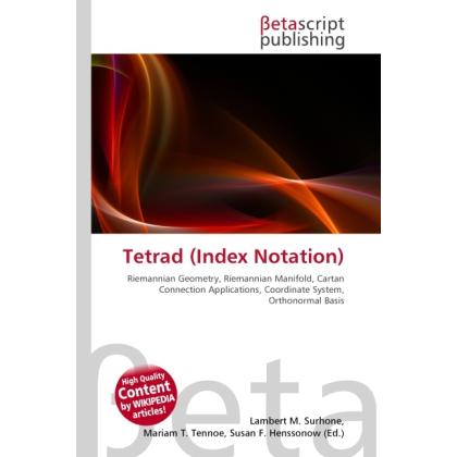 Tetrad (Index Notation), Fachbücher von Lambert M. Surhone, Miriam T. Timpledon, Susan F. Marseken