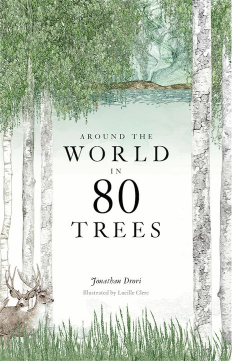 Produktbild Around the World in 80 Trees (Englisch, Jonathan Drori, 2018)