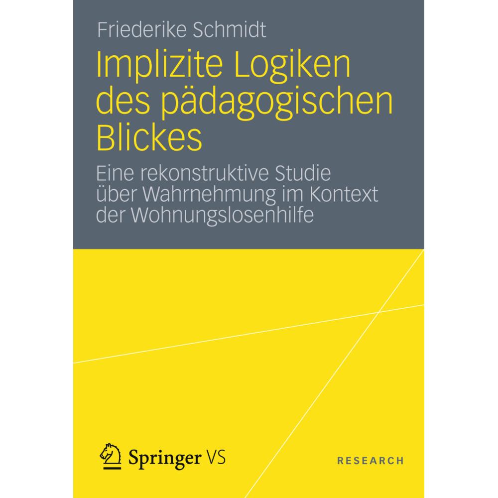 Implizite Logiken des pädagogischen Blickes, Fachbücher von Friederike Schmidt