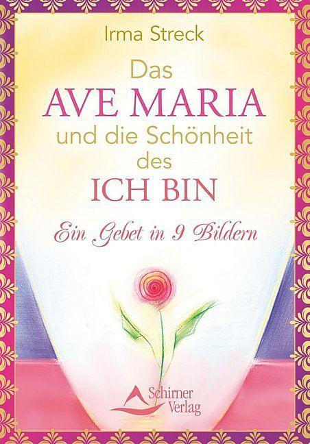 Produktbild Das Ave Maria und die Schönheit des ICH BIN (Deutsch, Irma Streck, 2016)