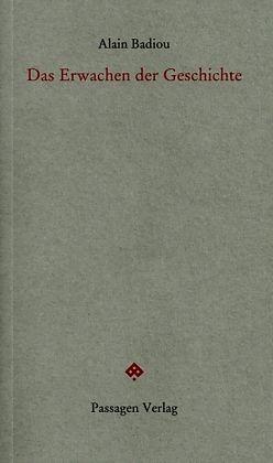 Produktbild Das Erwachen der Geschichte (Deutsch, Alain Badiou, 2013)